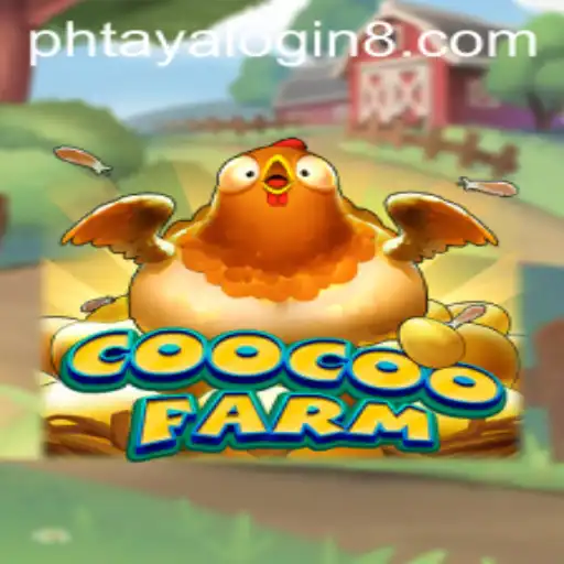 Exploring the Enchanting World of CooCooFarm and the Intricacies of Phtaya Login